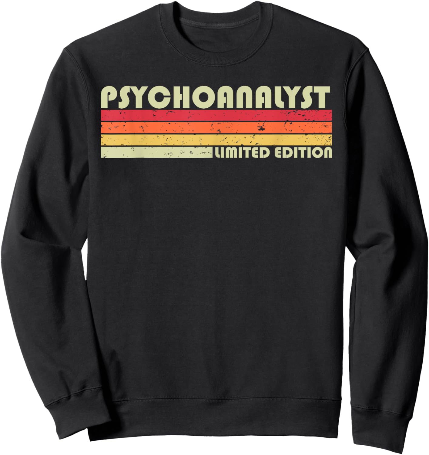 PSYCHOANALYST Funny Job Title Profession Birthday Worker Sweatshirt - Sweatshirt | Black