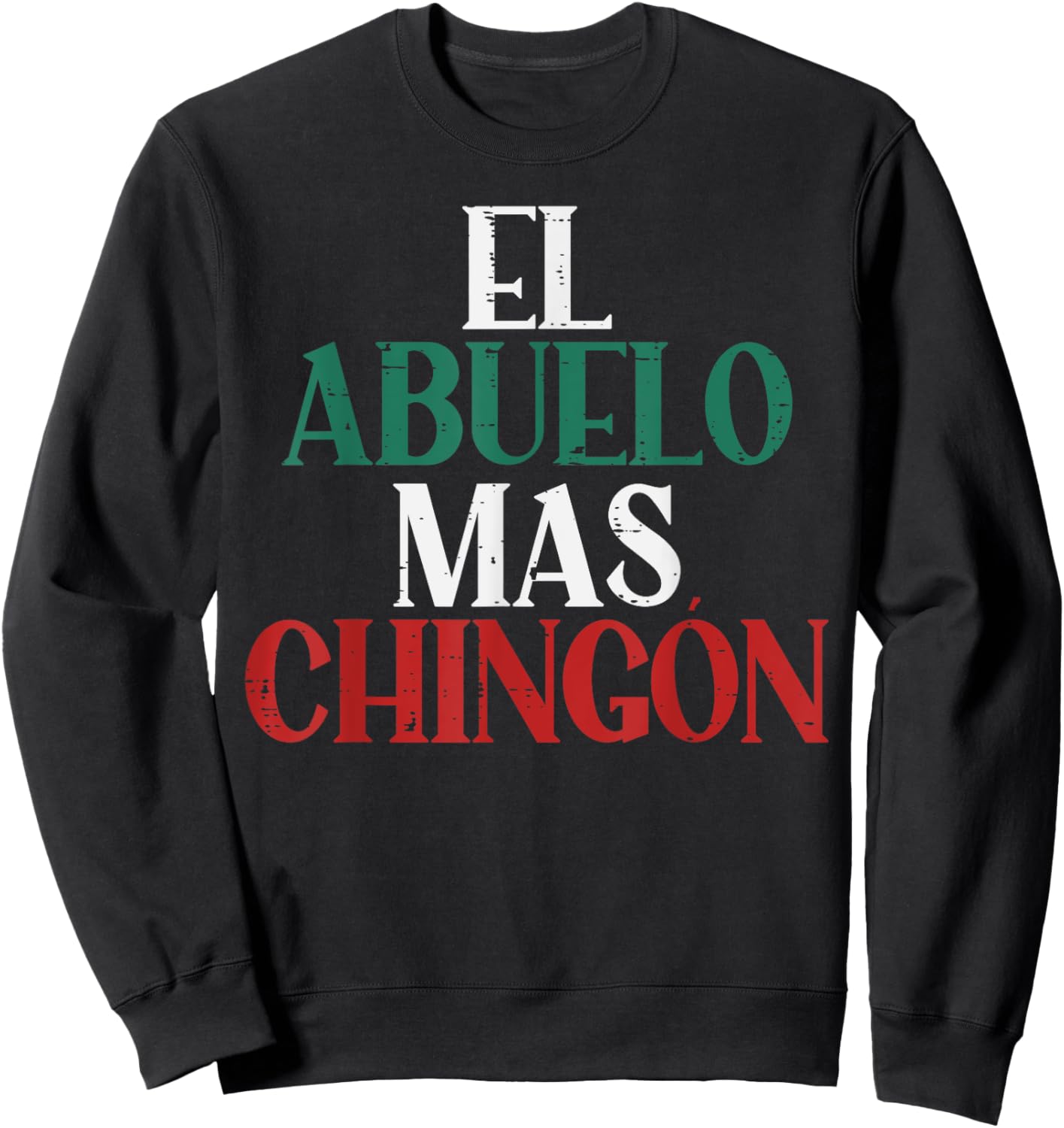 El Abuelo Mas Chingon Mexican Spanish Grandpa Fathers Day Sweatshirt - Sweatshirt | Black
