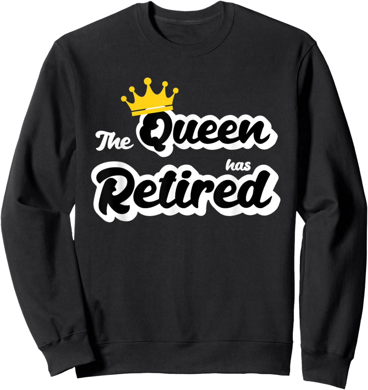 Retirement Last Day Of Work Funny Goodbye Retired Sweatshirt - Sweatshirt | Black