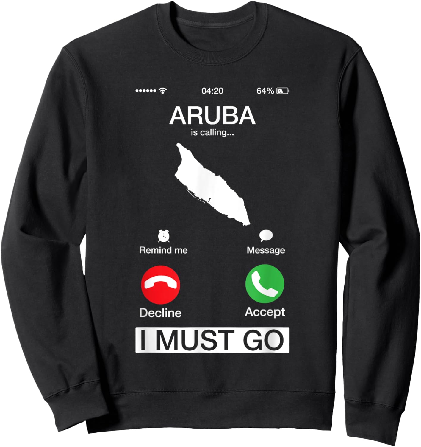 Aruba Is Calling And I Must Go Funny Phone Screen Humor Gift Sweatshirt - Sweatshirt | Black