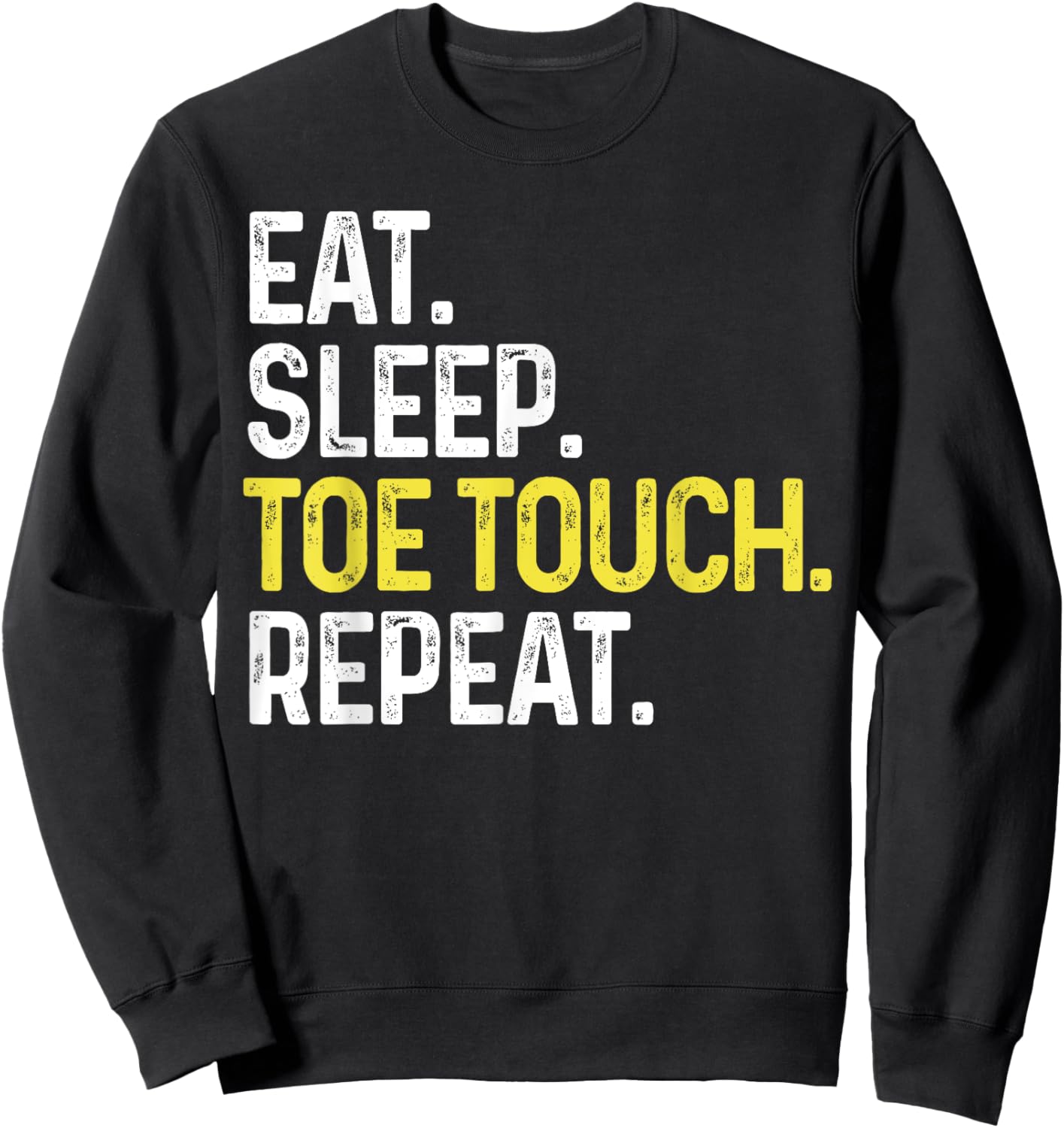 Eat Sleep Toe Touch Repeat Funny Cheerleading Cheerleader Sweatshirt - Sweatshirt | Black