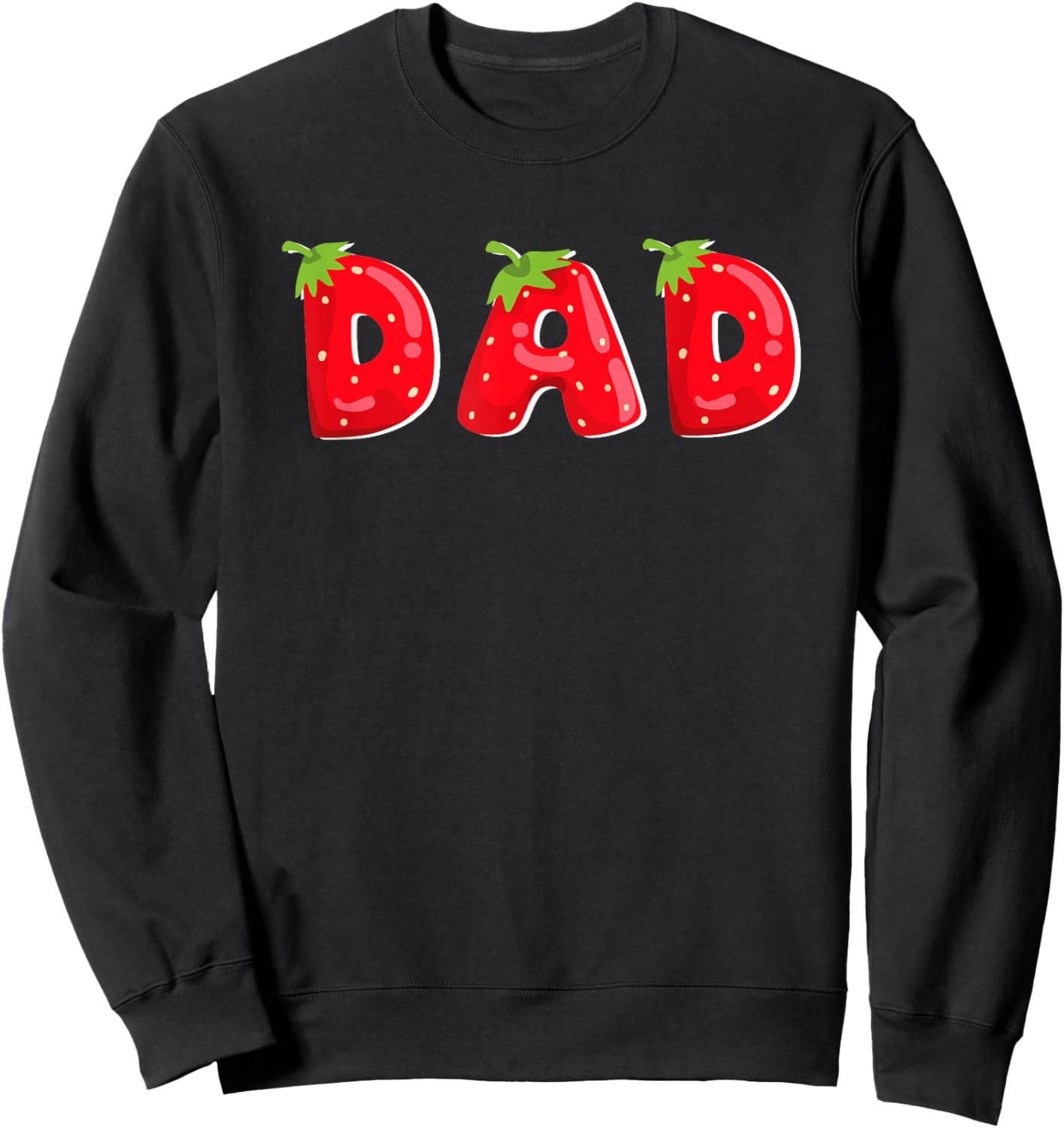 Funny Strawberry Dad Fruit Birthday Family Matching Sweatshirt - Sweatshirt | Black