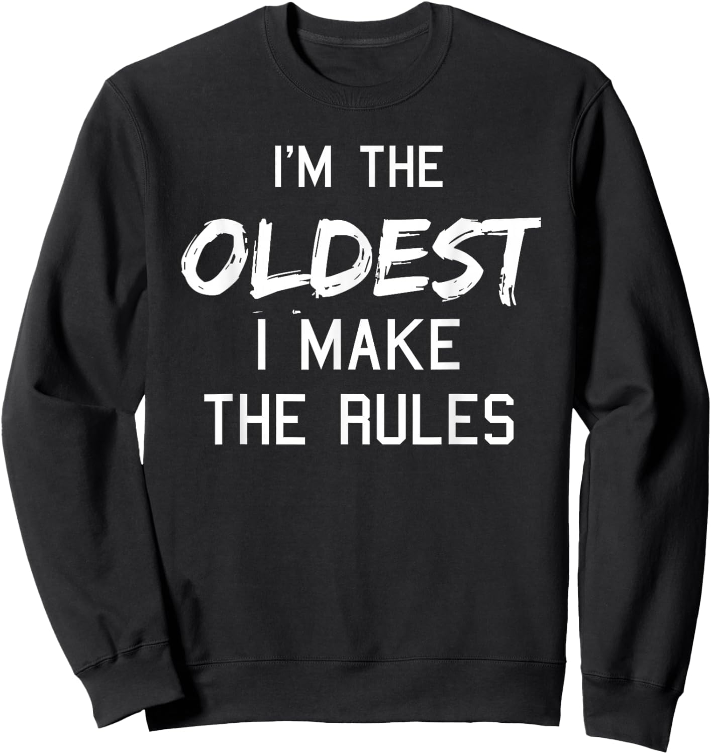 Oldest Child Shirt I Make The Rules Funny Matching Siblings Sweatshirt - Sweatshirt | Black