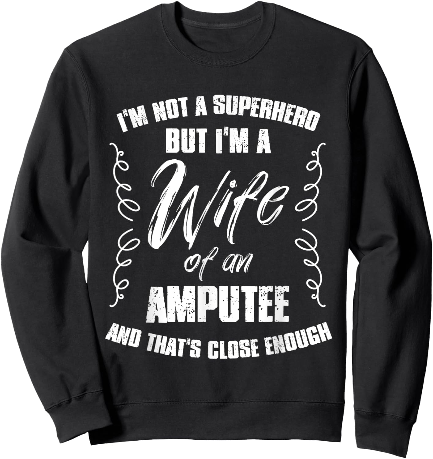Superhero Wife of an Amputee Soldier Veteran Sweatshirt - Sweatshirt | Black