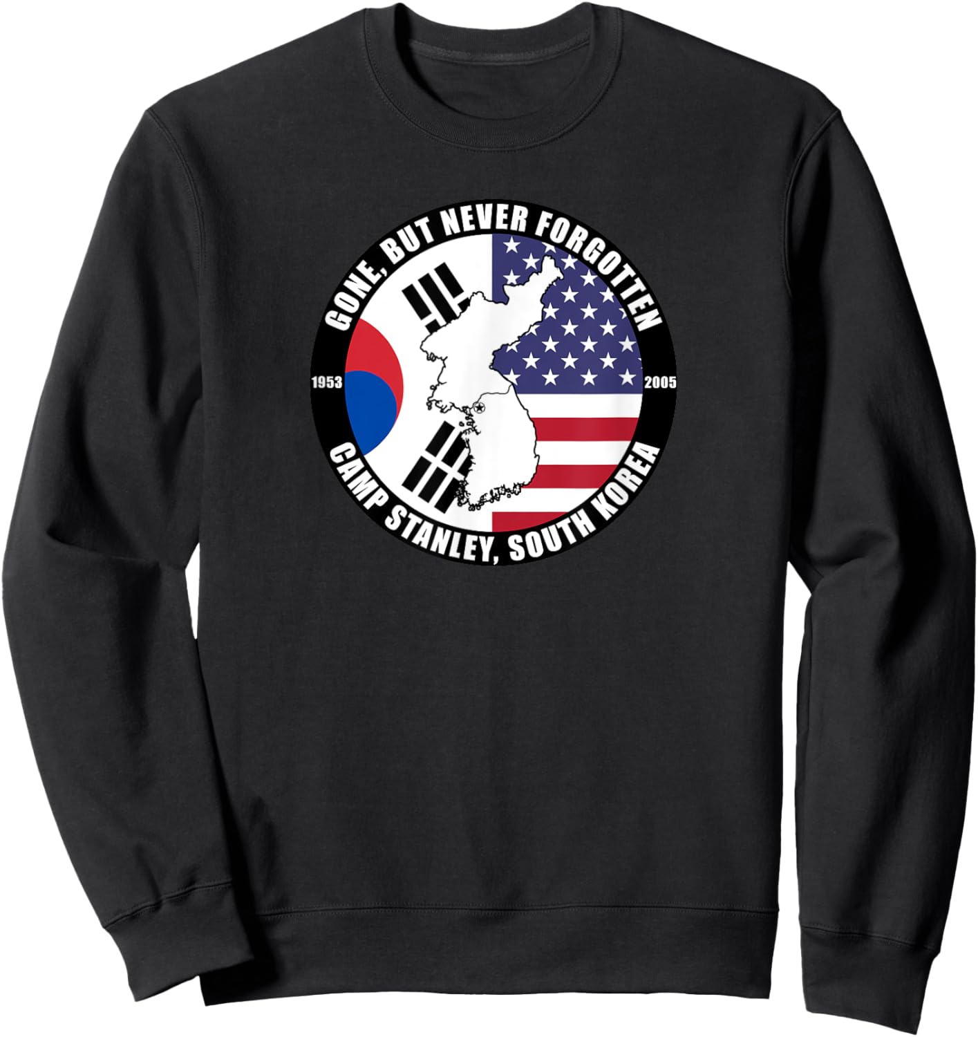 Gone But Never Forgotten Camp Stanley South Korea Veteran Sweatshirt - Sweatshirt | Black