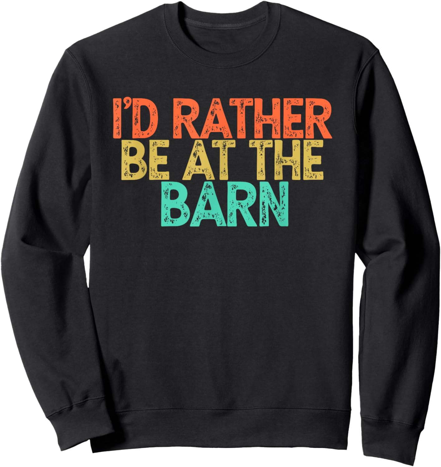I'd Rather Be At The Barn Sweatshirt - Sweatshirt | Black