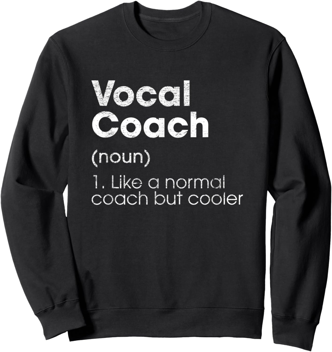 Vocal Coach Definition Funny Music Teacher Humor Voice Coach Sweatshirt - Sweatshirt | Black