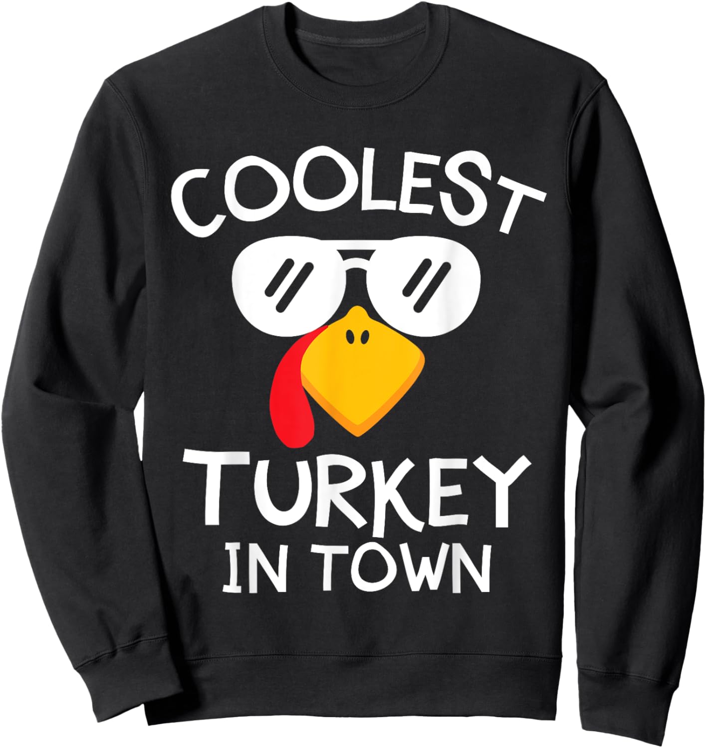 Funny Coolest Turkey in Town Cute Thanksgiving Boys Girls Sweatshirt - Sweatshirt | Black