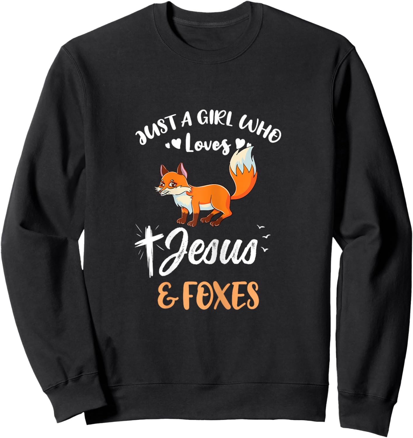 Just A Girl Who Loves Jesus And Foxes Sweatshirt - Sweatshirt | Black