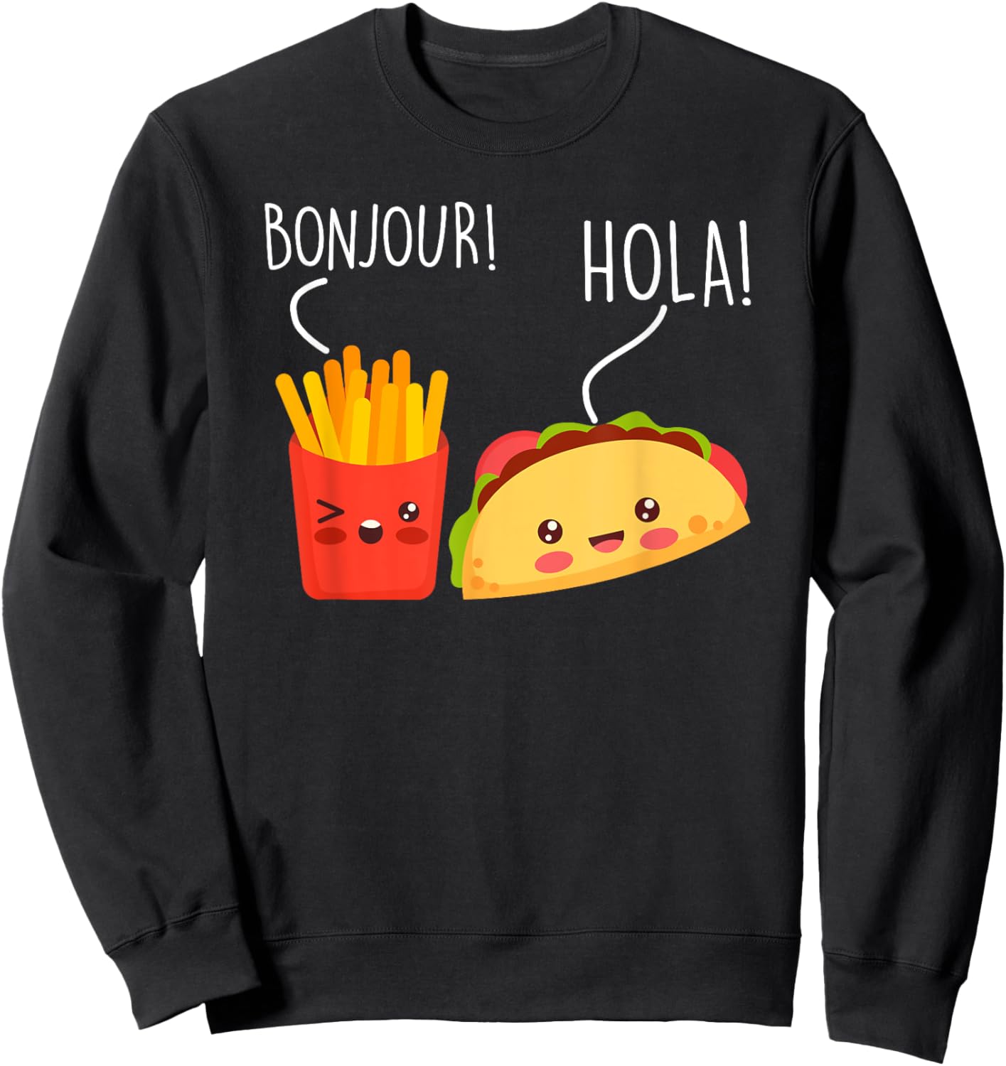Bonjour Hola French Fries Taco Funny Language Food Pun Sweatshirt - Sweatshirt | Black