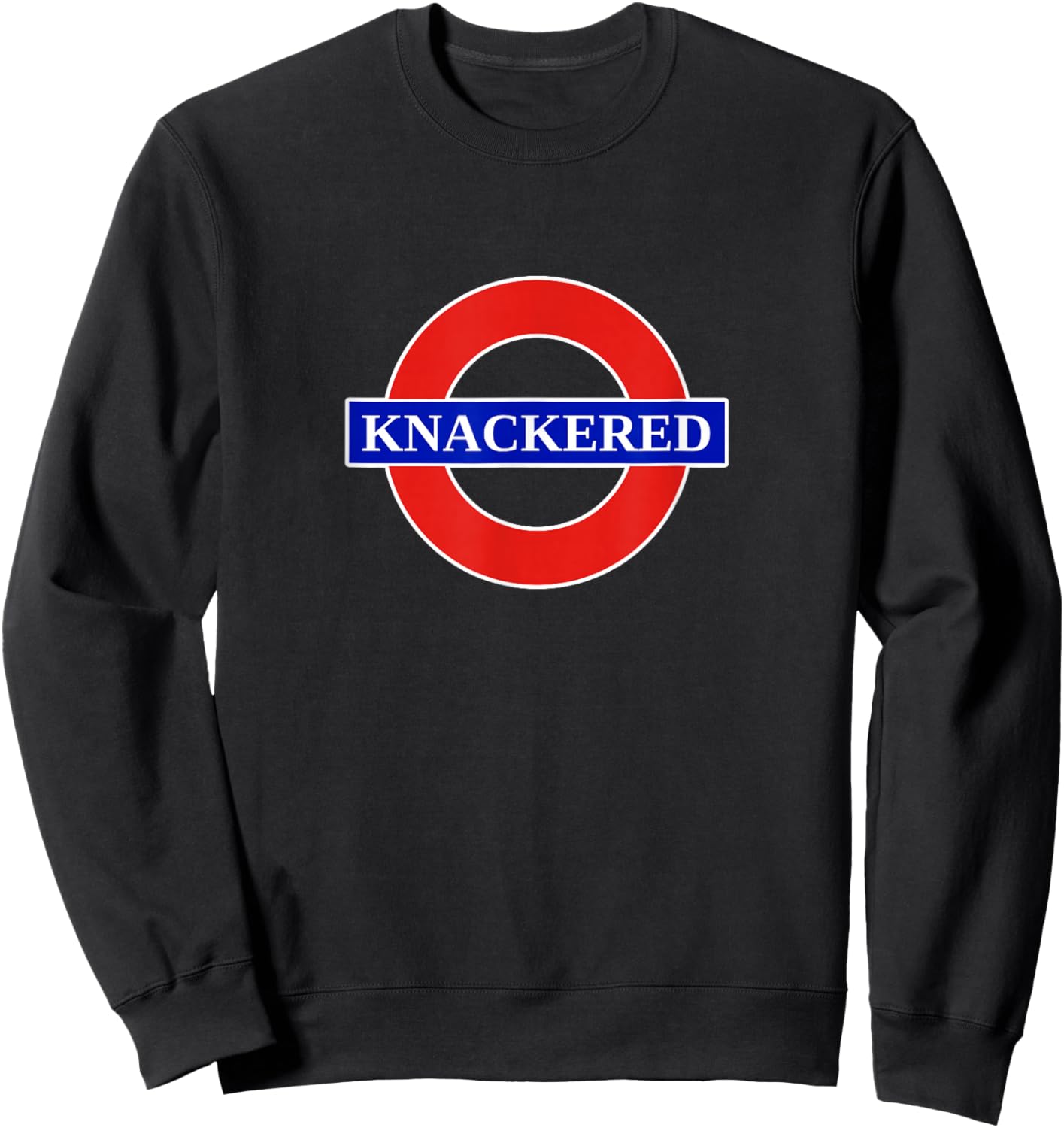 Knackered Funny UK British Slang United Kingdom England Sweatshirt - Sweatshirt | Black