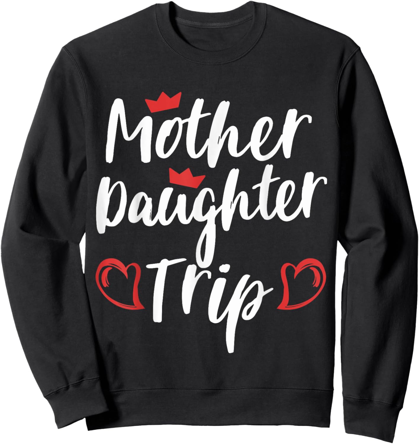 Mother Daughter Trip Weekend Vacation Mom Daughter Travel Sweatshirt - Sweatshirt | Black