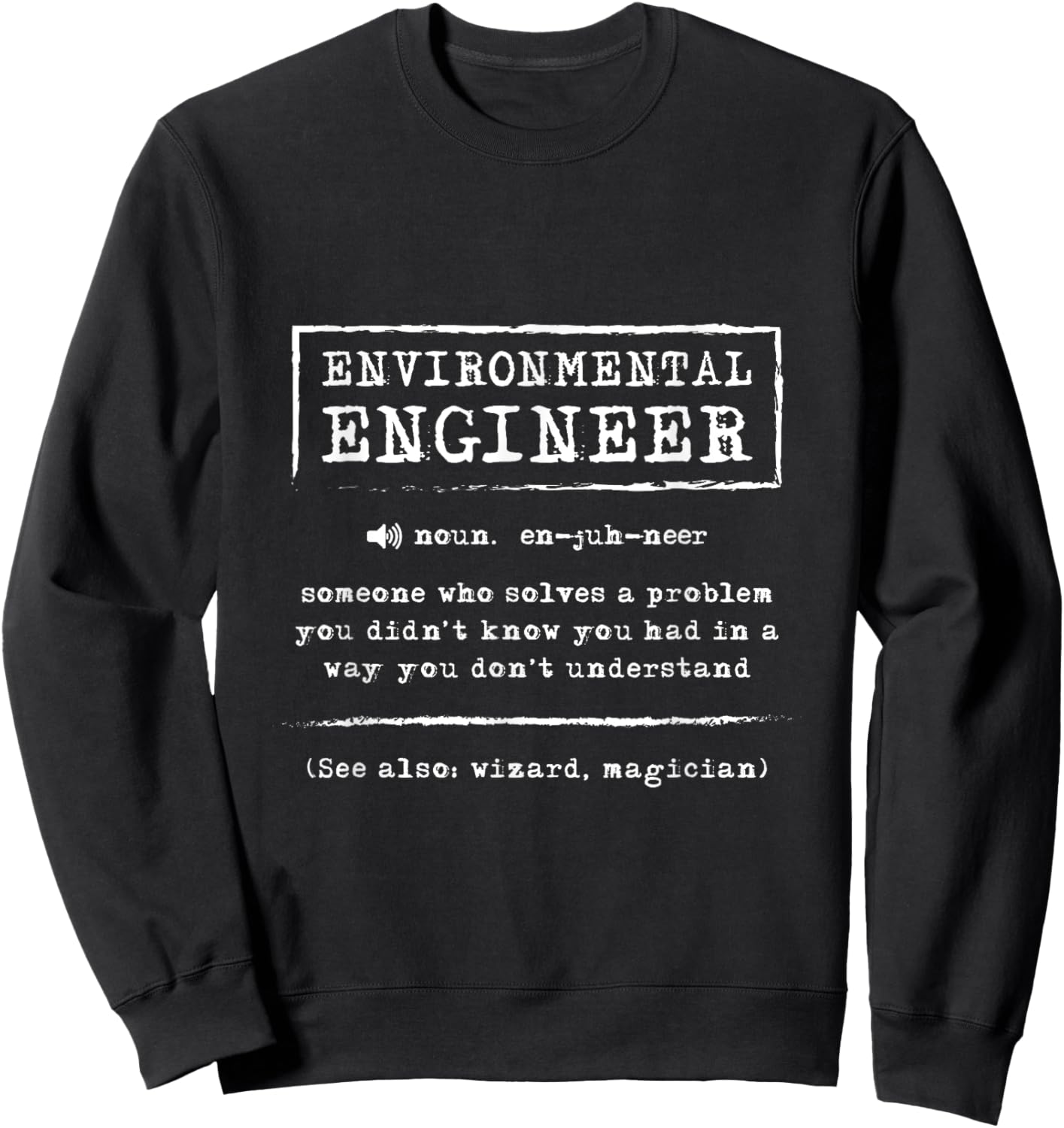 Environmental Engineer Definition Naturalist Nature Lover Sweatshirt - Sweatshirt | Black