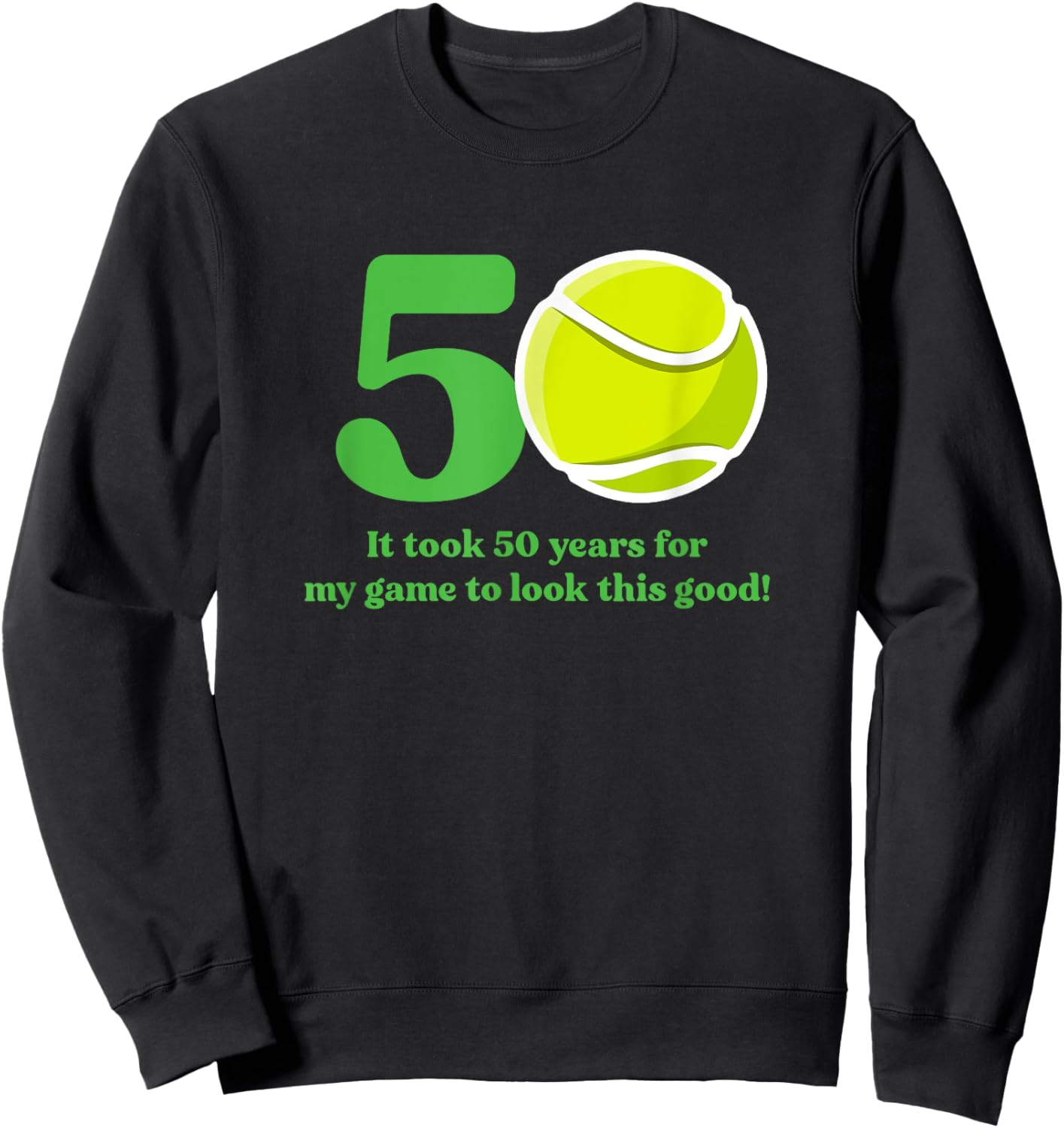 50 Year Old Tennis Player 50th Birthday Sweatshirt - Sweatshirt | Black