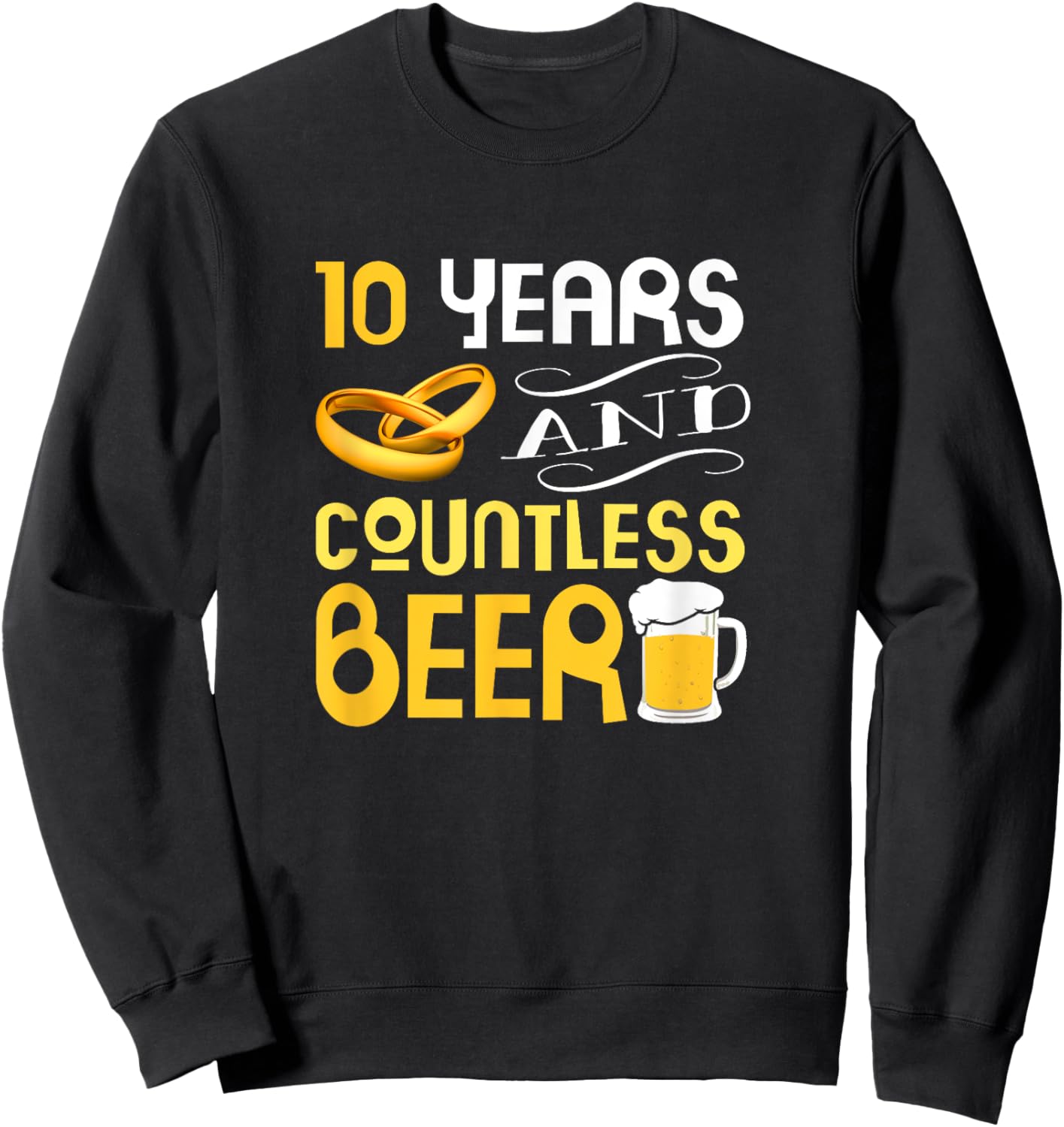 10 Year Anniversary Countless Beers Sweatshirt - Sweatshirt | Black