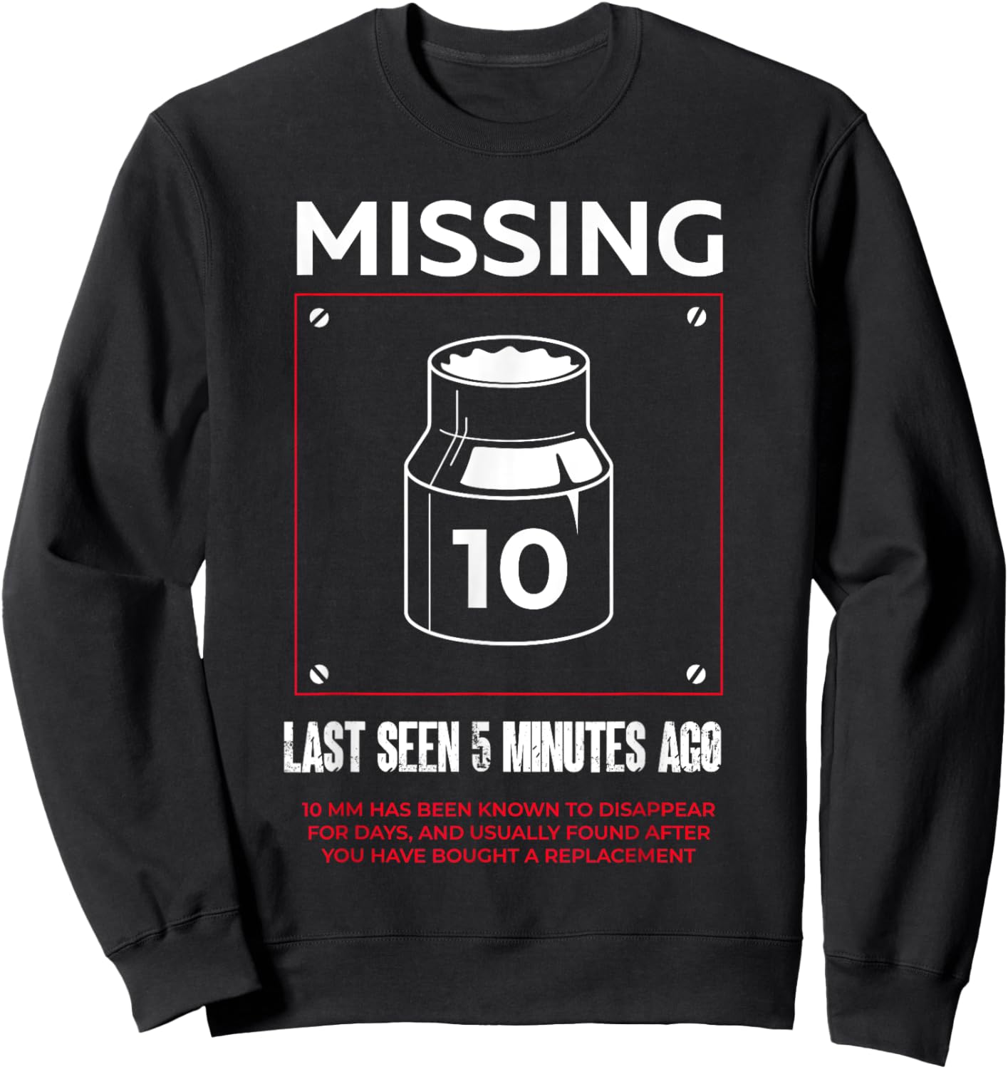 Missing 10mm Socket Funny Auto Mechanic Repairman Machinist Sweatshirt - Sweatshirt | Black