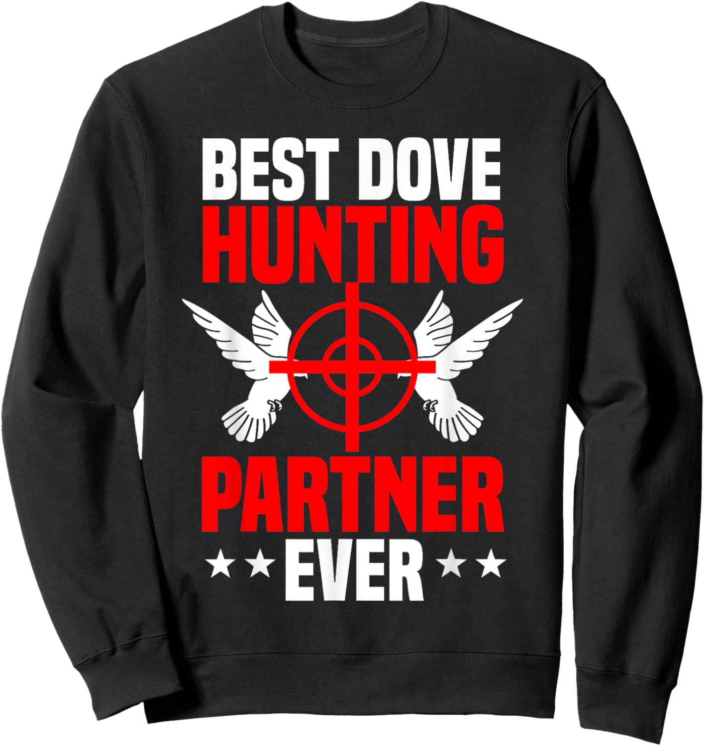 Dove Hunting Bird Pigeon Partner Hunter Huntress Sweatshirt - Sweatshirt | Black