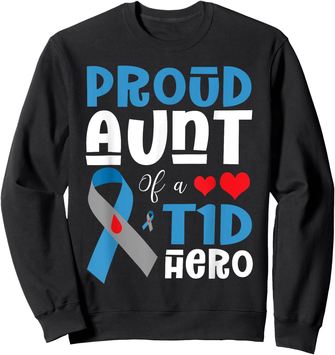 Proud Aunt Of A T1D Hero Type 1 Diabetes Awareness Month Sweatshirt - Sweatshirt | Black