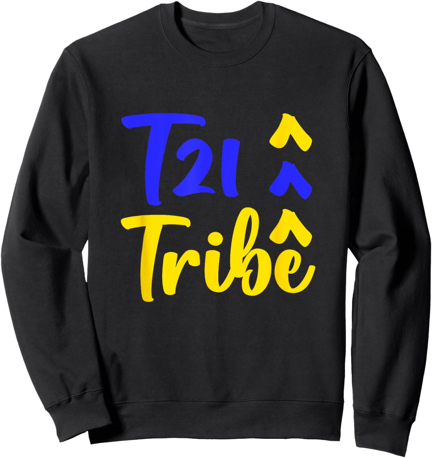 T21 Tribe Trisomy 21 consciousness, solidarity with the Sweatshirt - Sweatshirt | Black