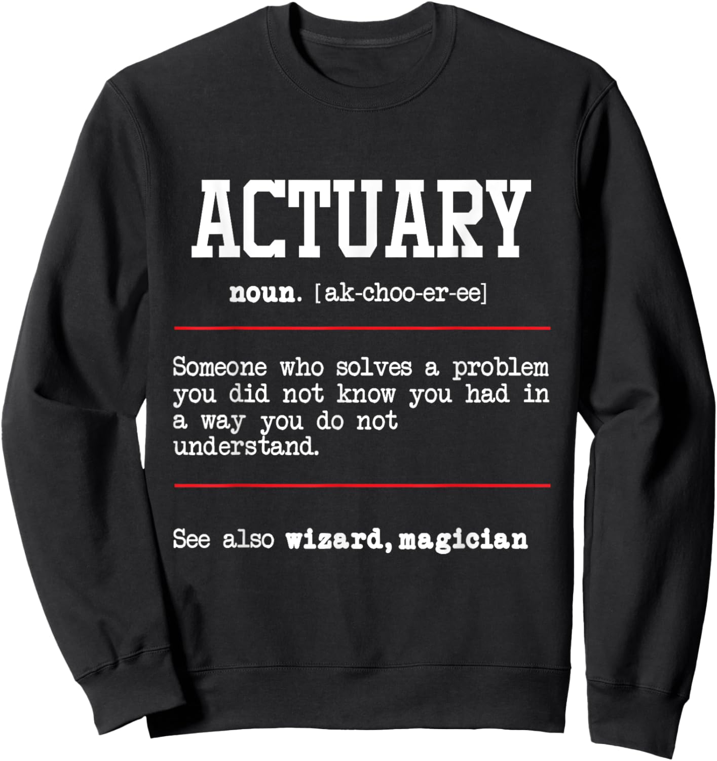 Actuary - Actuarial Analyst Data Scientist Math Teacher Sweatshirt - Sweatshirt | Black