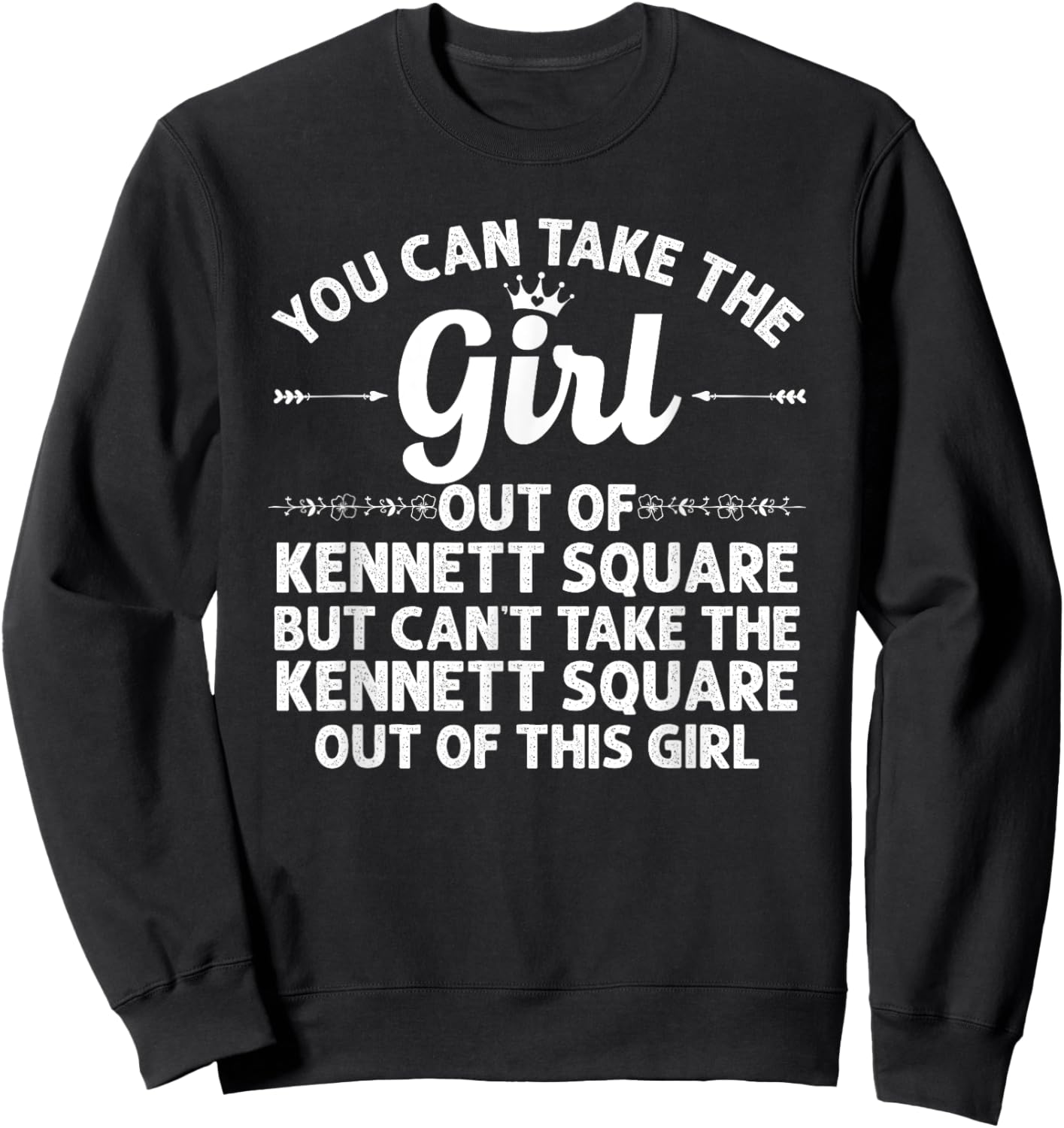 Girl Out Of KENNETT SQUARE PA PENNSYLVANIA Gift Funny Roots Sweatshirt - Sweatshirt | Black