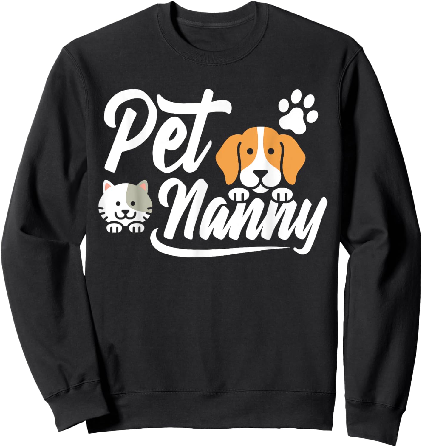 Pet Sitting Watcher Pet Sitter Pet Nanny Funny Sweatshirt - Sweatshirt | Black