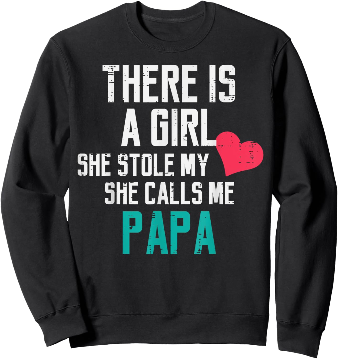 A Girl Stole My Heart Calls Me Papa Fathers Day Dad Daddy Sweatshirt - Sweatshirt | Black
