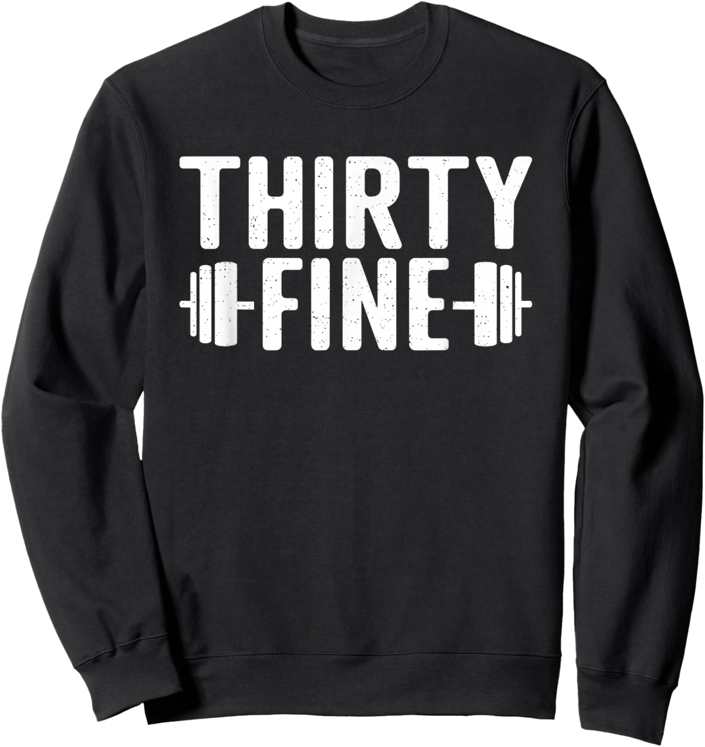 Thirty Fine 39 Years Happy Birthday 39 Birthday Sweatshirt - Sweatshirt | Black