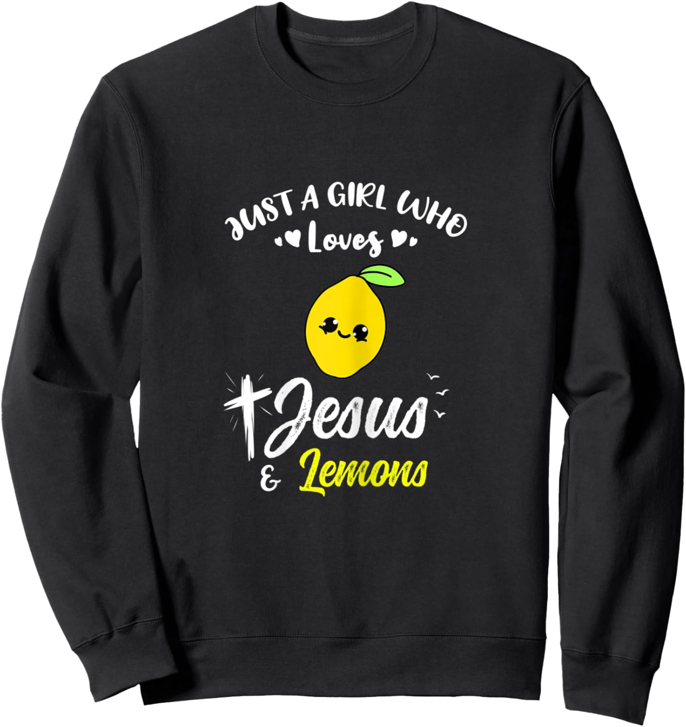 Just A Girl Who Loves Jesus And Lemons Sweatshirt - Sweatshirt | Black