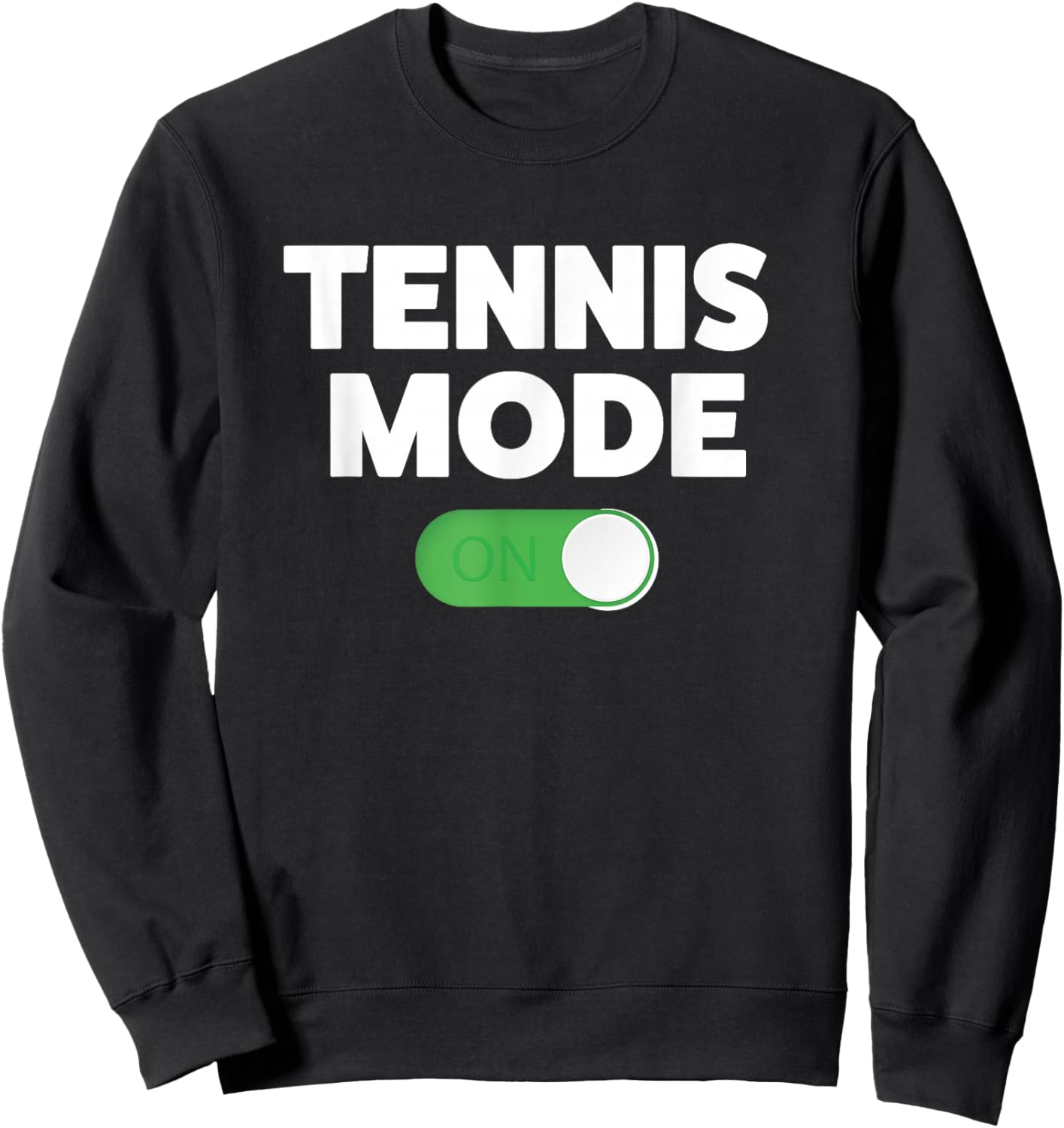 Funny Tennis Player Saying - Tennis Sweatshirt - Sweatshirt | Black