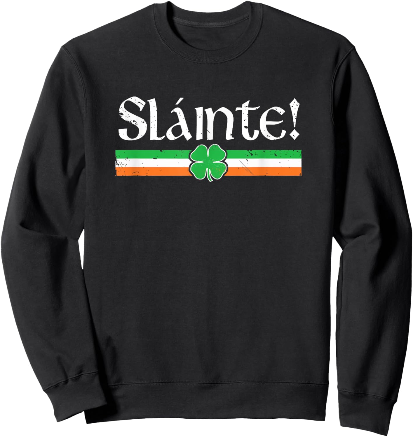 Slainte Shirt Irish Cheers Toast Shamrock St Paddys Day Sweatshirt - Sweatshirt | Black