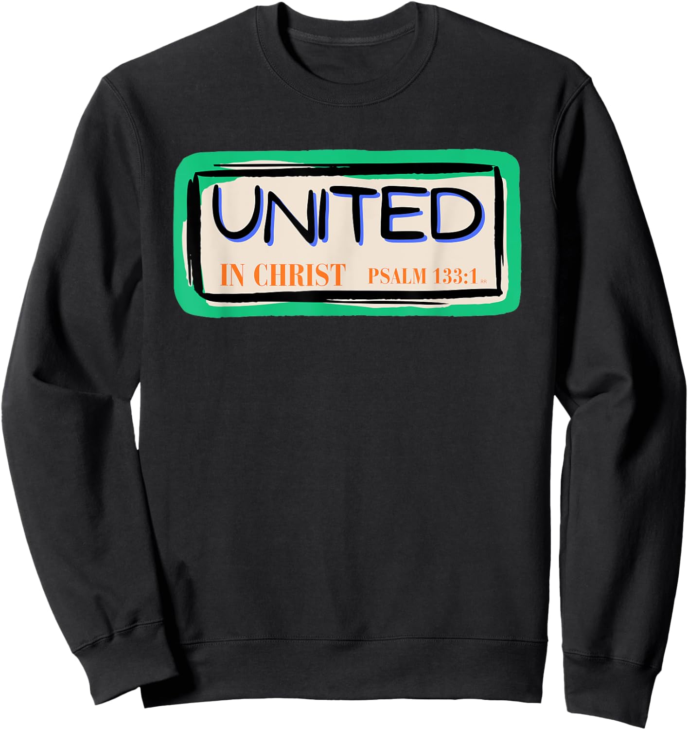 UNITED IN CHRIST Bible Verse Christian Faith Sweatshirt - Sweatshirt | Black