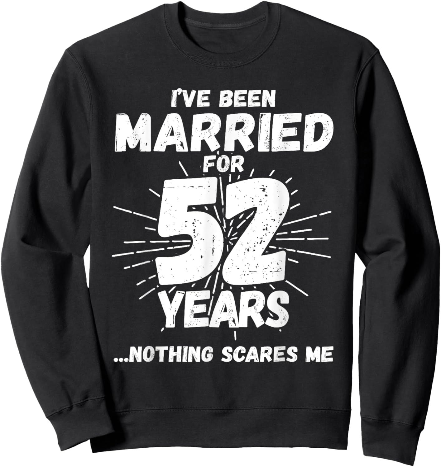 Couples Married 52 Years - Funny 52nd Wedding Anniversary Sweatshirt - Sweatshirt | Black