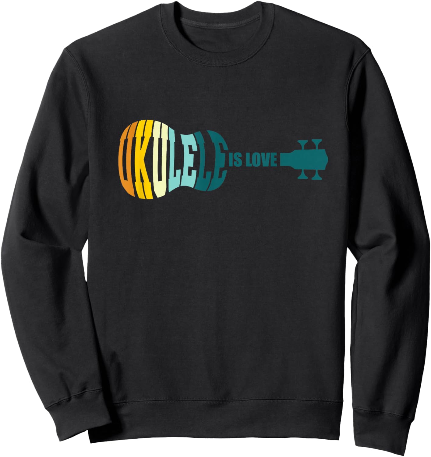 Ukulele Is Love Acoustic Hawaiian Musician Uke Aloha Guitar Sweatshirt - Sweatshirt | Black