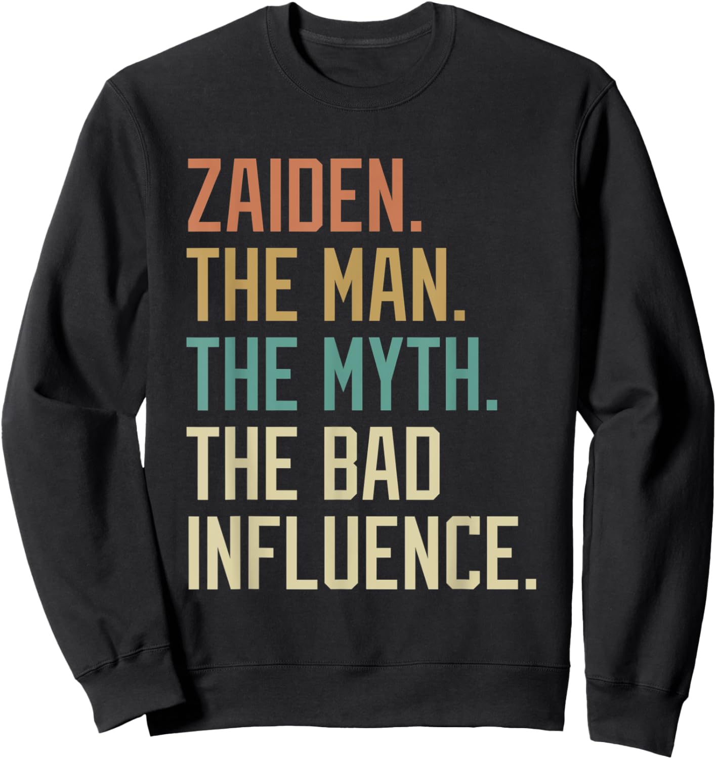 Retro Zaiden the Man the Myth the Bad Influence Novelty Sweatshirt - Sweatshirt | Black