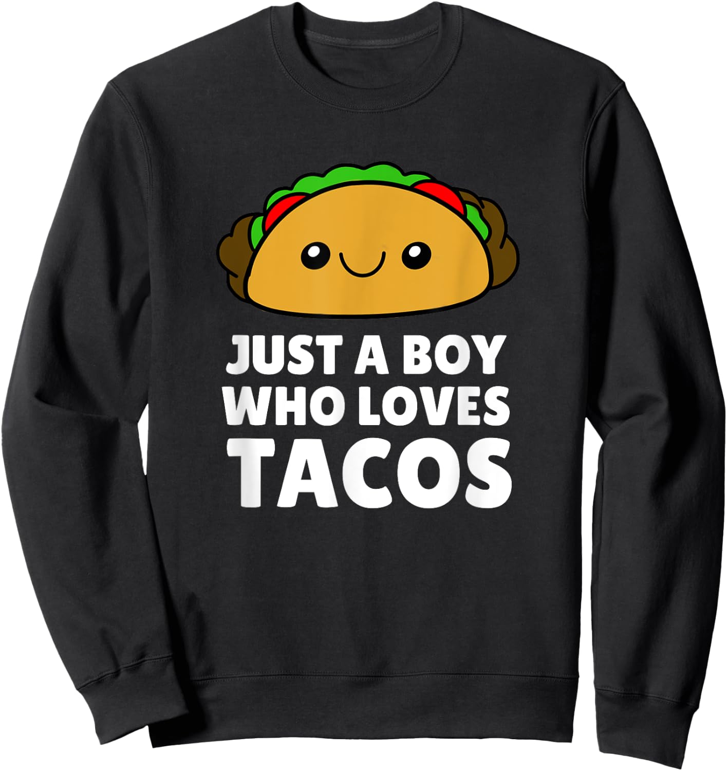 Just A Boy Who Loves Tacos Funny Kids Toddler Baby 5T 4T Sweatshirt - Sweatshirt | Black