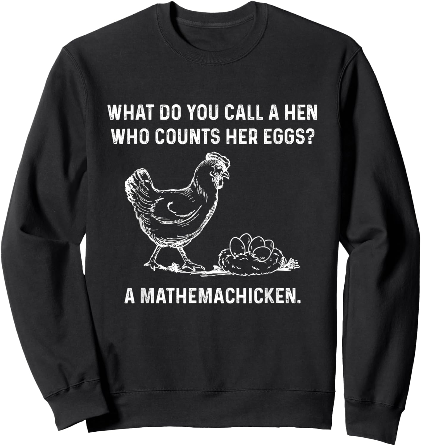 Mathemachicken Math Chicken Funny Dad Jokes Men Humor Pun Sweatshirt - Sweatshirt | Black