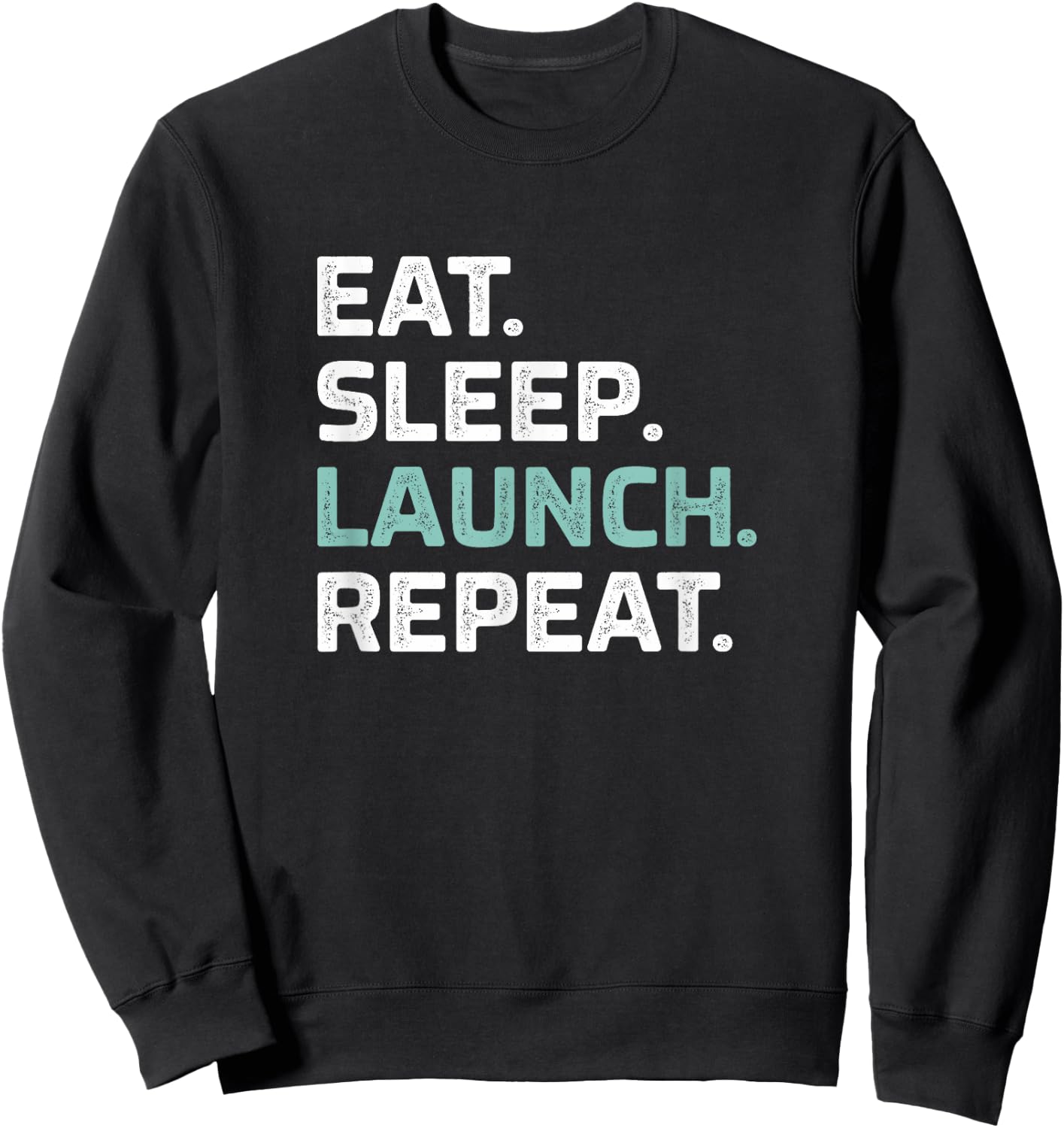 Eat Sleep Launch Repeat - Vintage Style Sweatshirt - Sweatshirt | Black