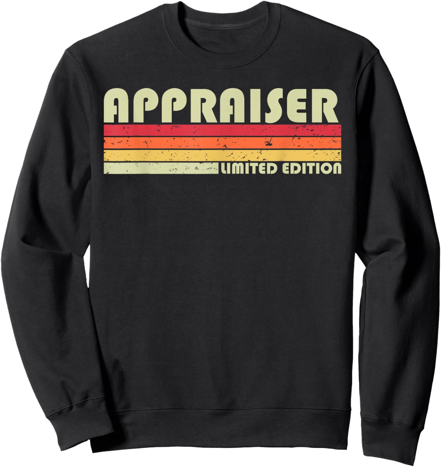 APPRAISER Funny Job Title Profession Birthday Worker Idea Sweatshirt - Sweatshirt | Black