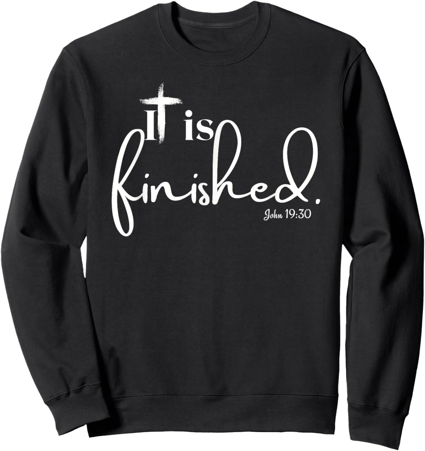 It Is Finished John 19:30 Women and Children Sweatshirt - Sweatshirt | Black