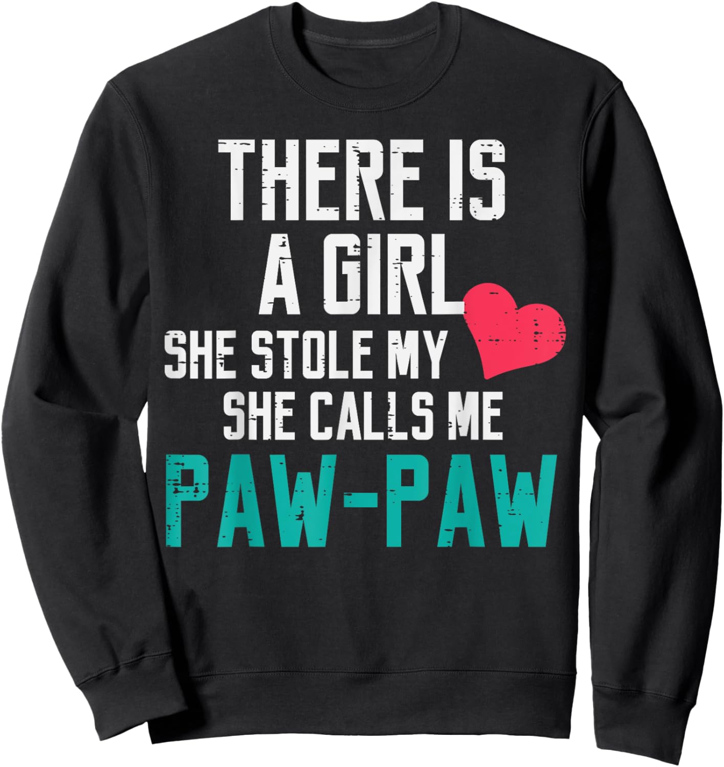 A Girl Stole My Heart Calls Me Paw Paw Fathers Day Grandpa Sweatshirt - Sweatshirt | Black