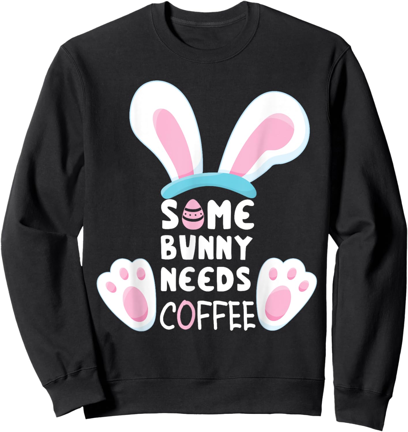 Easter Some Bunny Needs Coffee Easter Shirts 2024 Sweatshirt - Sweatshirt | Black