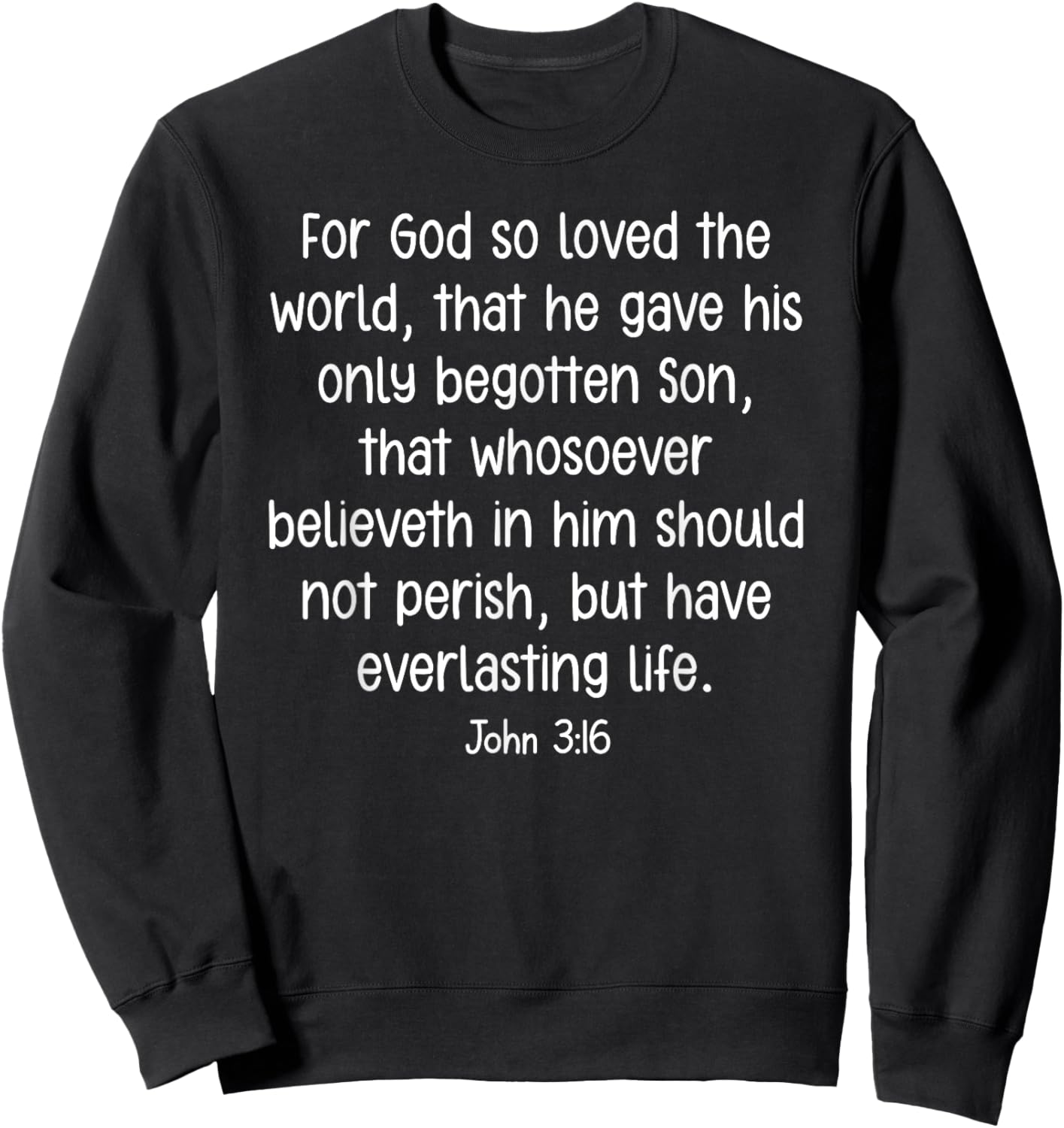 For God so loved the world, Faith, Bible Verses Sweatshirt - Sweatshirt | Black