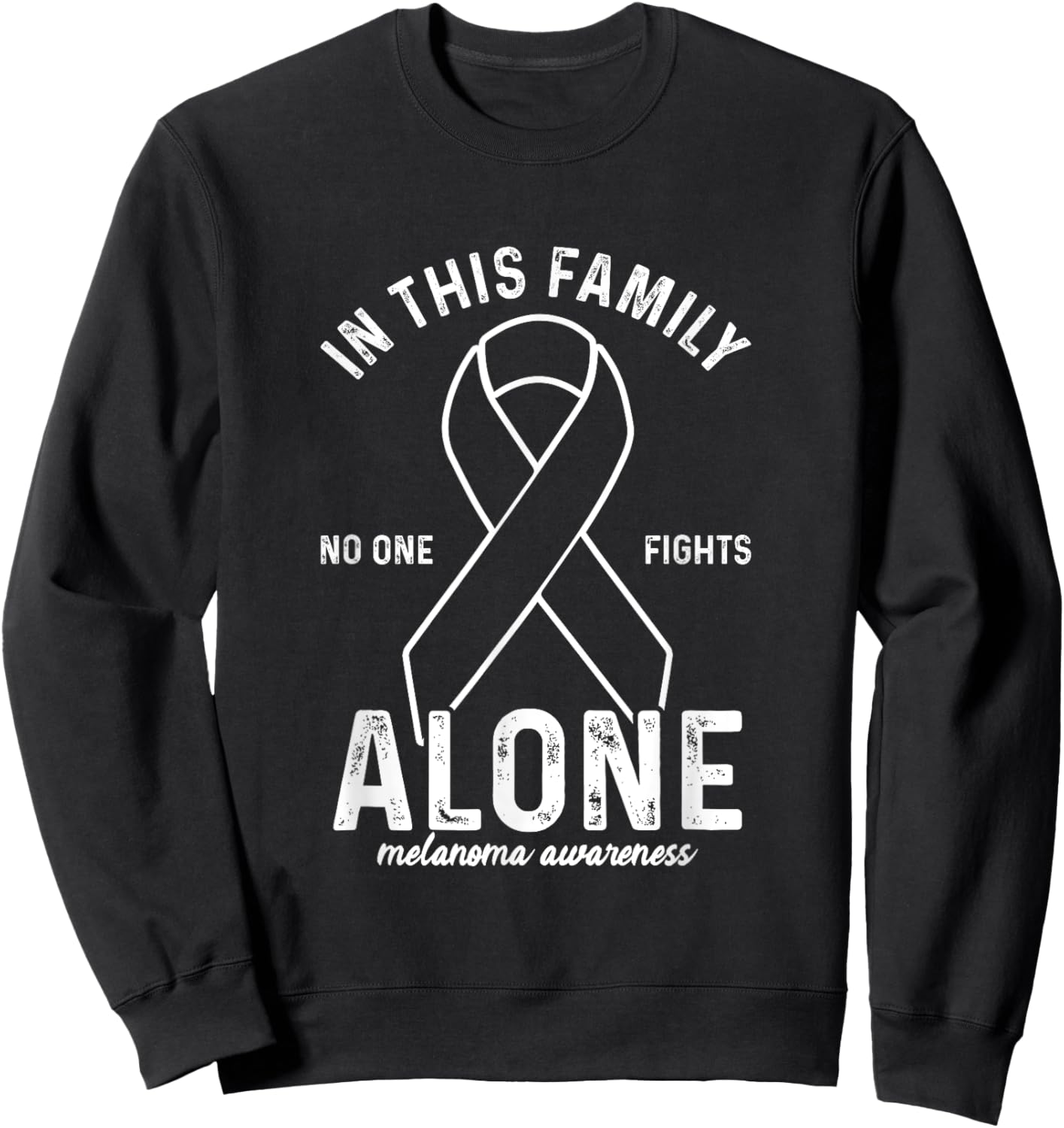 In This Family No One Fight Alone | Melanoma Awareness Sweatshirt - Sweatshirt | Black