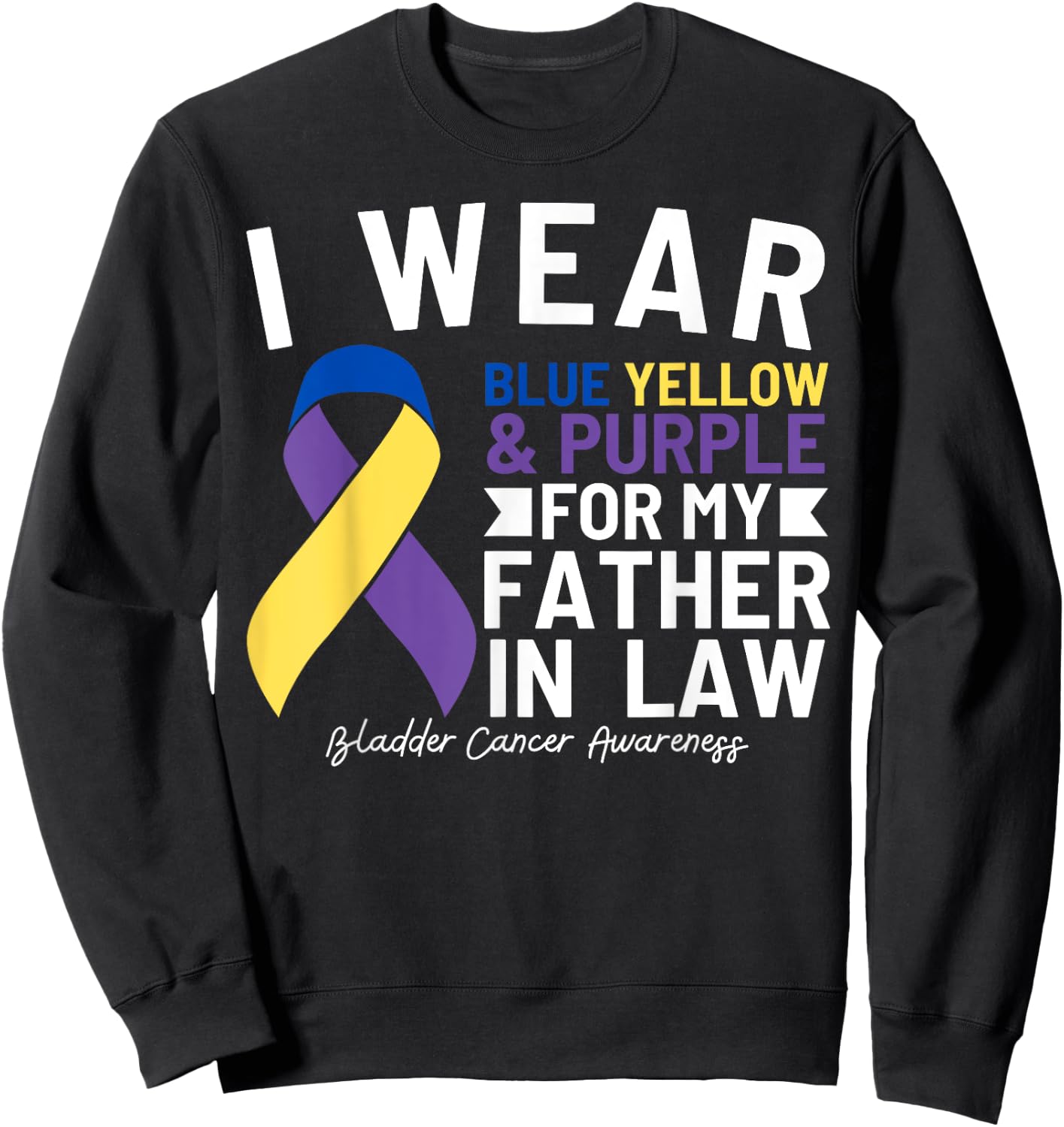 I Wear Blue Yellow Purple For Father In Law Bladder Cancer Sweatshirt - Sweatshirt | Black