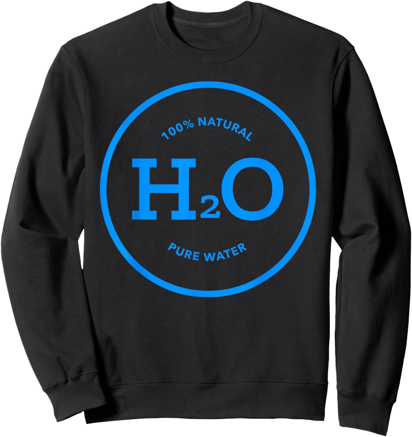 Keep Hydrated - H2O - drink pure water - fitness routine Sweatshirt - Sweatshirt | Black