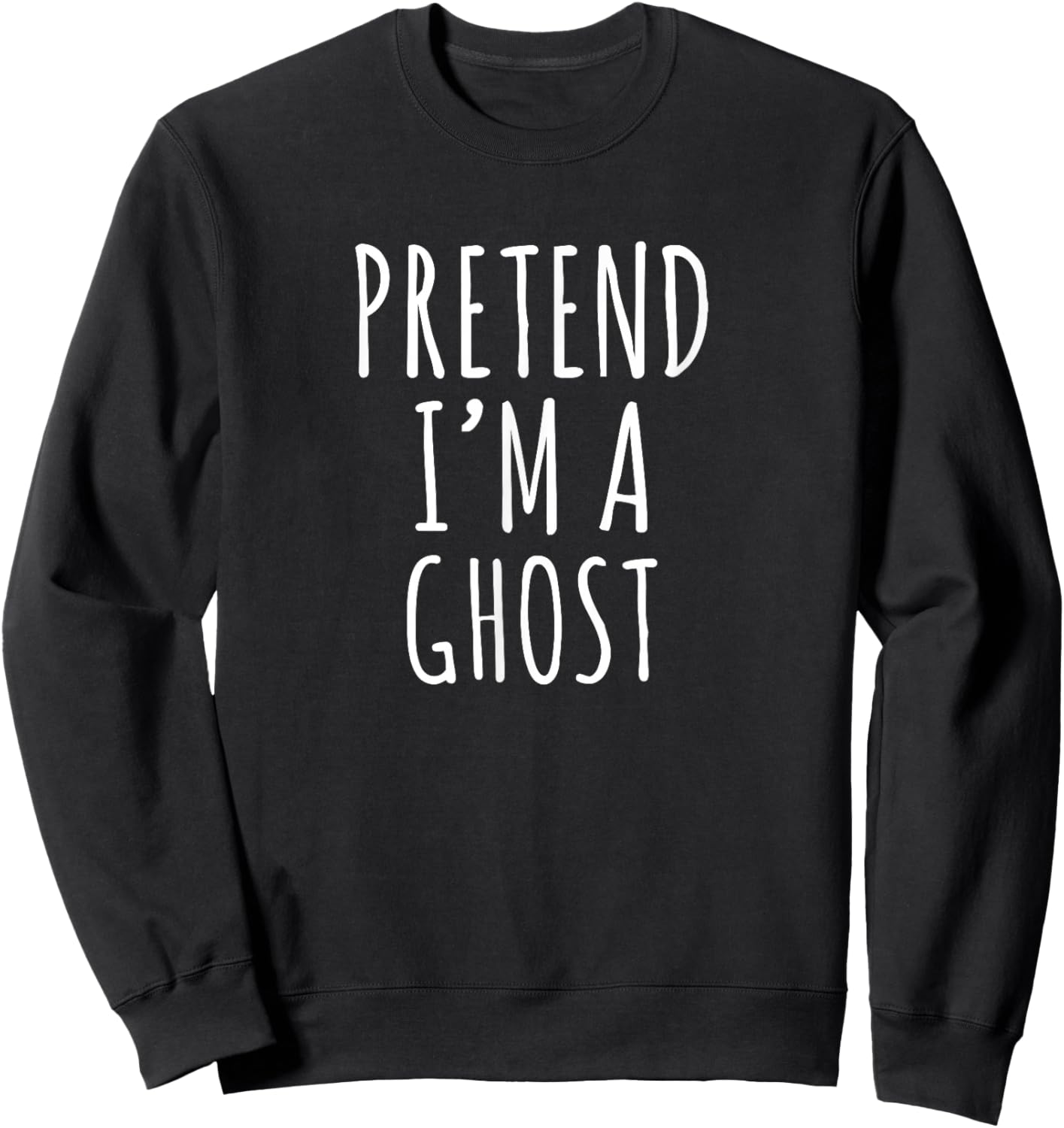 Pretend Im A Ghost funny lazy Halloween costume outfit Sweatshirt - Sweatshirt | Black
