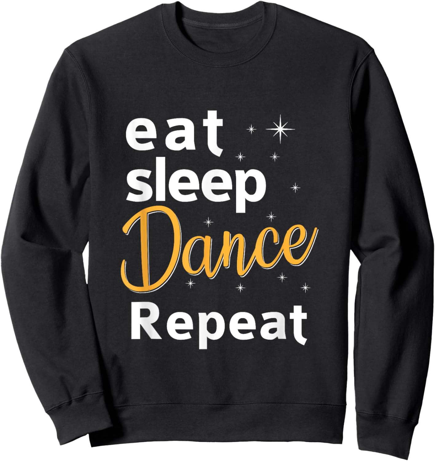 Funny Dancing Saying Dancer Dancing Lover Dance Sweatshirt - Sweatshirt | Black
