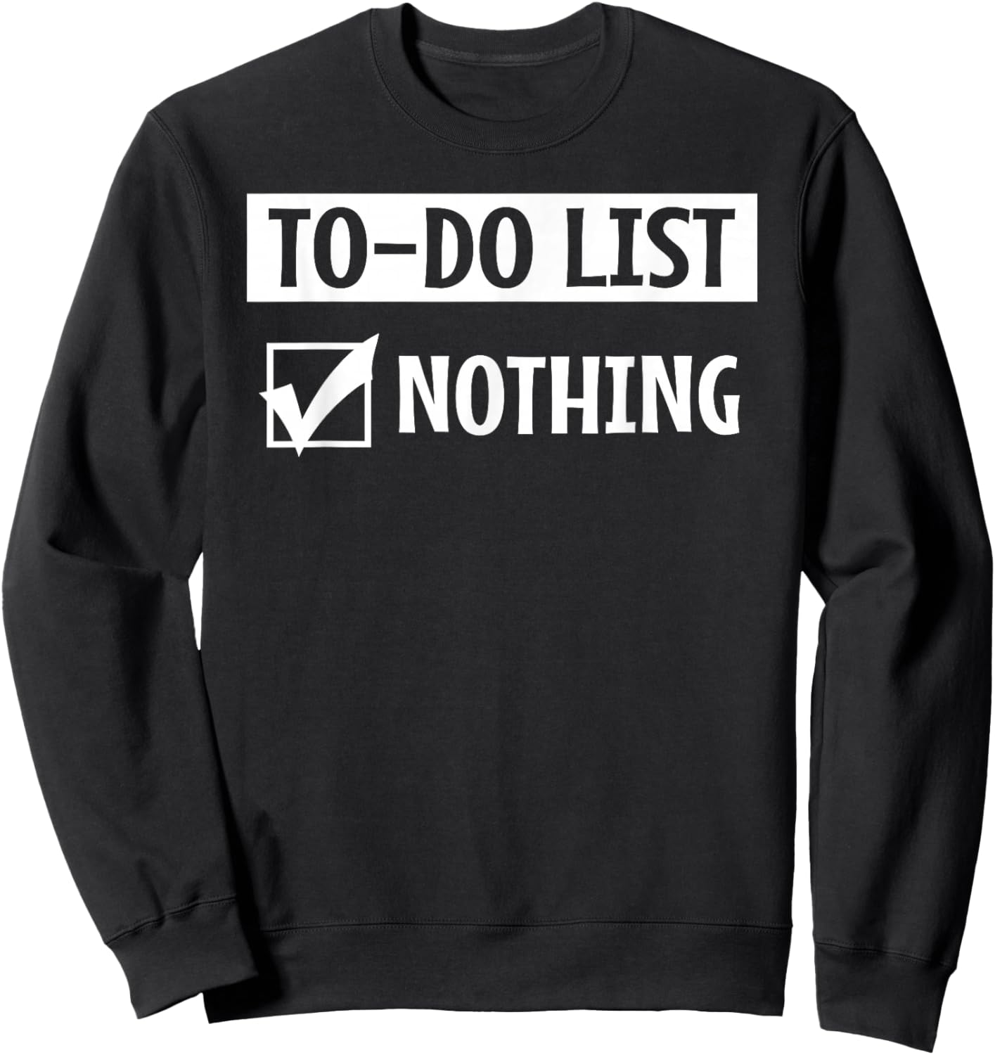 To Do List Nothing Sweatshirt - Sweatshirt | Black