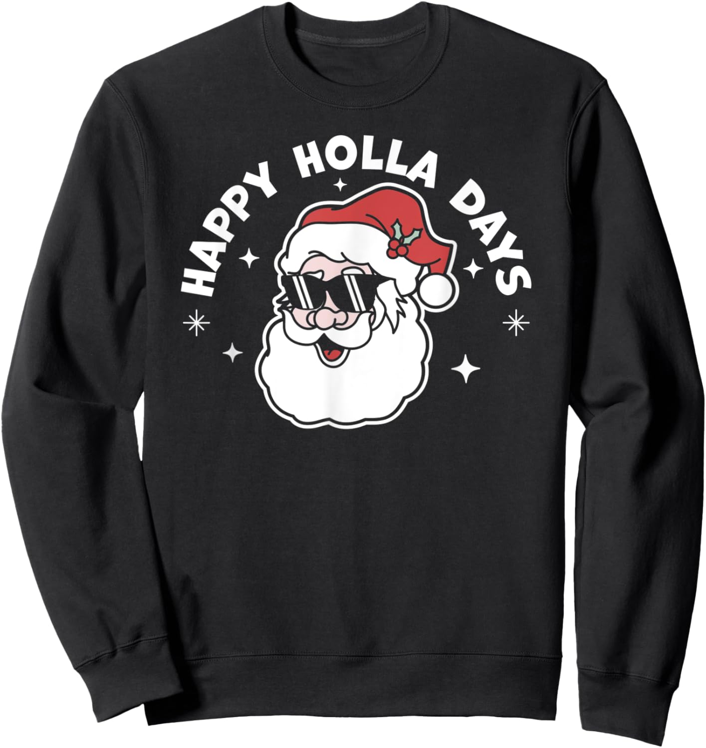 Happy Holla Days - Christmas Santa Claus - Ugly Christmas Sweatshirt - Sweatshirt | Black